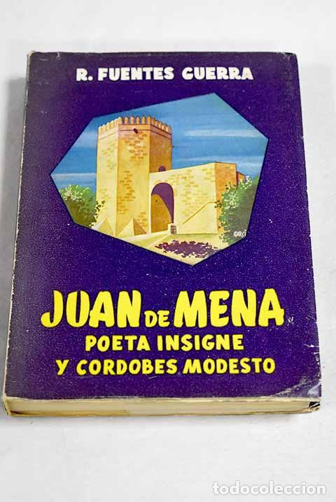 books: Juan de Mena, poeta insigne y cordob&eacute;s modesto.- Fuentes Guerra, Rafael