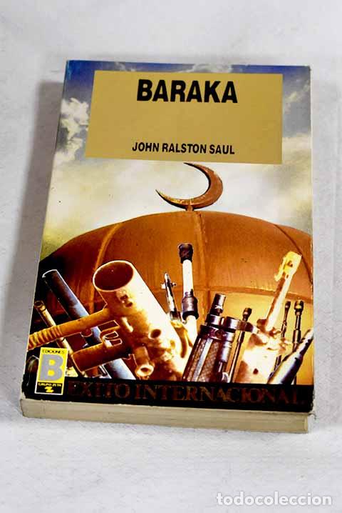 Livres: Baraka: Saul, John Ralston.- Saul, John Ralston