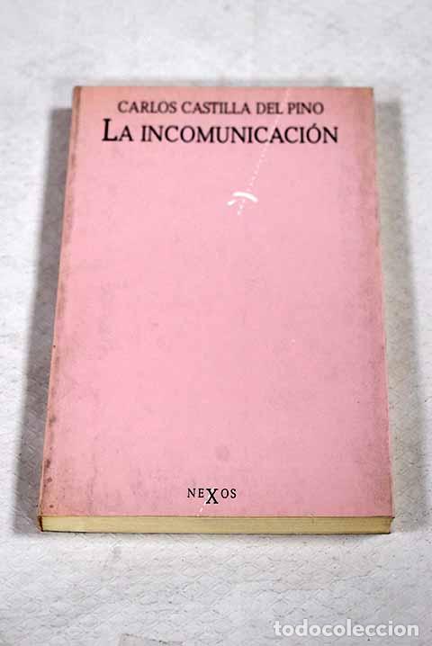 Livres: La incomunicaci&oacute;n: Castilla del Pino, Carlos.- Castilla del Pino, Carlos