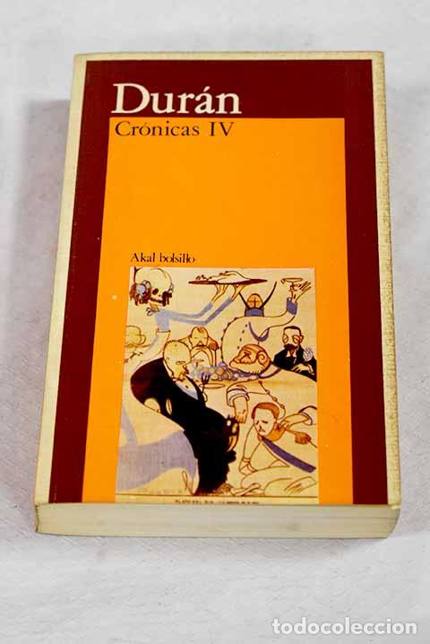 Livres: Cr&oacute;nicas, tomo IV: Dur&aacute;n, Jos&eacute; Antonio.- Dur&aacute;n, Jos&eacute; Antonio
