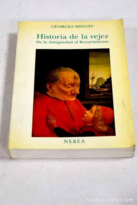 Libros: Historia de la vejez: de la antiguedad al Renacimiento.- Minois, Georges