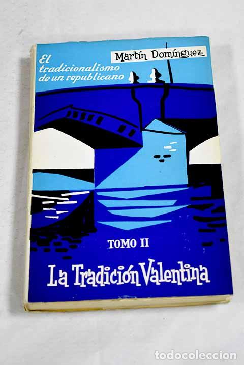 Libros: El tradicionalismo de un republicano, tomo II.- Dominguez, Martin