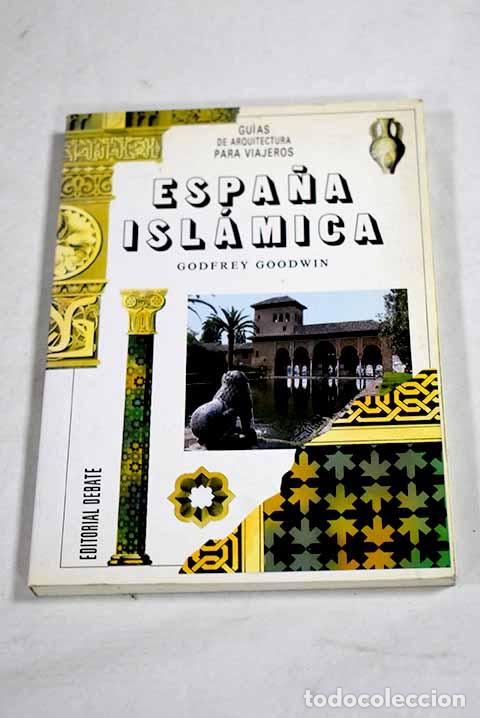 Libros: Espa&ntilde;a Isl&aacute;mica: Godfrey, Goodwin.- Godfrey, Goodwin