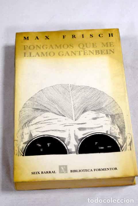 Libros: Pongamos que me llamo Gantenbein.- Frisch, Max
