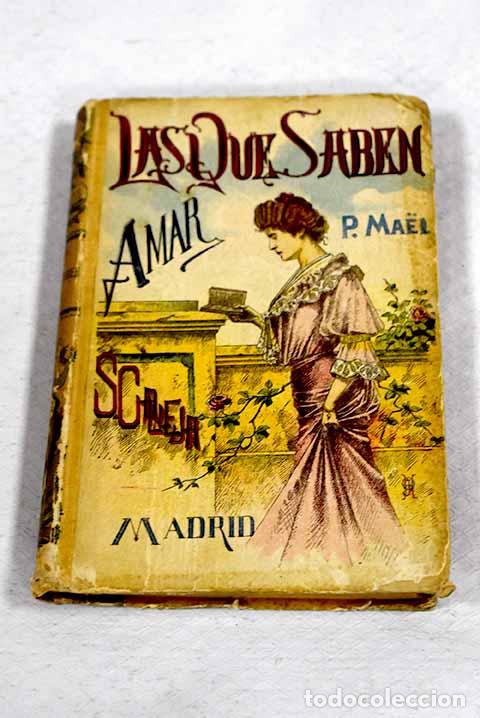 Libros: Las que saben amar: Mael, Pierre.- Mael, Pierre