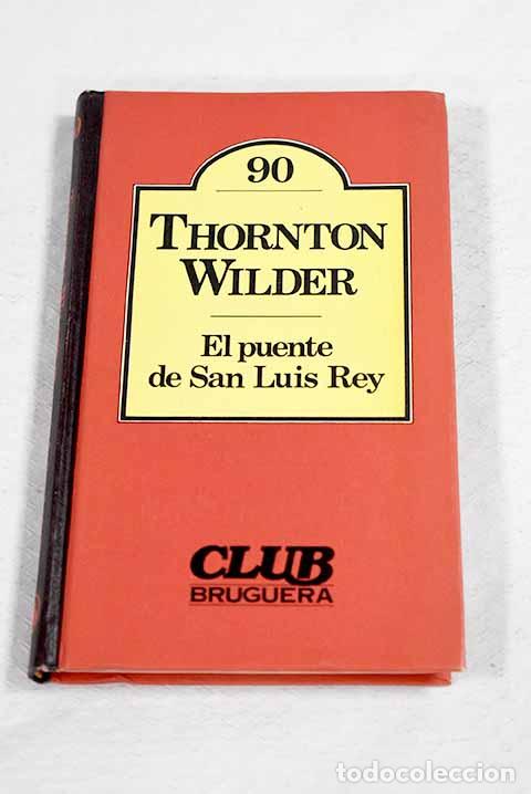 Libros: El puente de San Luis Rey.- Wilder, Thornton