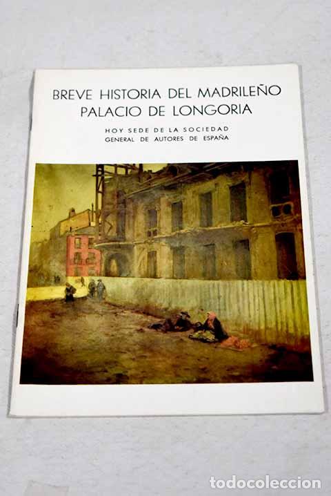 books: Breve historia del madrile&ntilde;o palacio de Longoria: .- Sainz de Robles, Federico Carlos