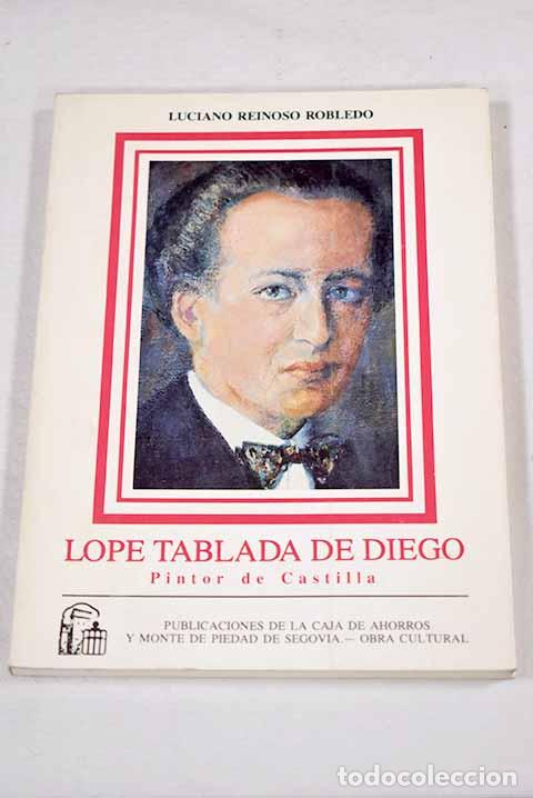 books: Lope Tablada de Diego, pintor de Castilla.- Reinoso Robledo, Luciano