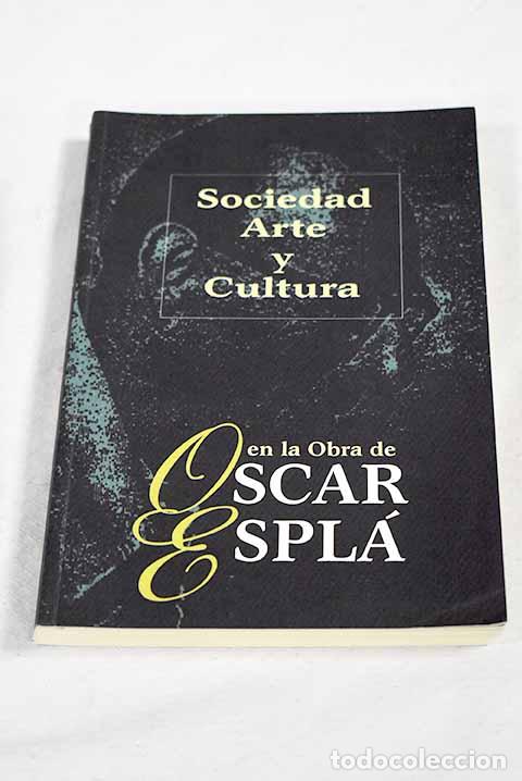 Livros em segunda m&atilde;o: Sociedad arte y cultura en la obra de &Oacute;scar Espl&aacute;