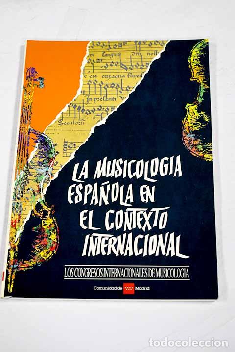 Livros em segunda m&atilde;o: La musicolog&iacute;a espa&ntilde;ola en el contexto internacional: los congresos internacionales de m&uacute;sica