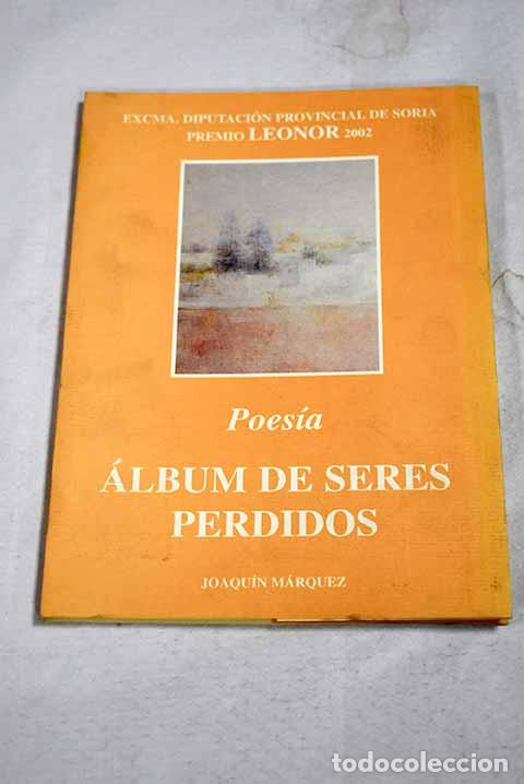 Livros em segunda m&atilde;o: &Aacute;lbum de seres perdidos.- M&aacute;rquez, Joaqu&iacute;n