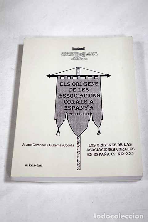 Livros em segunda m&atilde;o: Els or&iacute;gens de les associacions corals a Espanya: (s. XIX-XX)