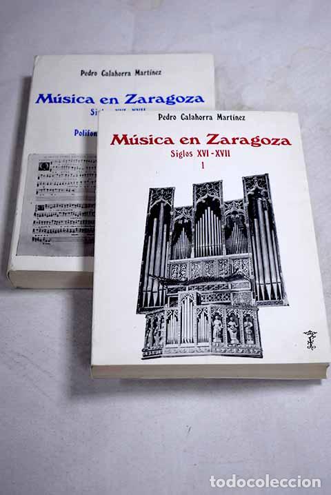 Libros: La m&uacute;sica en Zaragoza en los siglos XVI y XVII.- Calahorra, Pedro