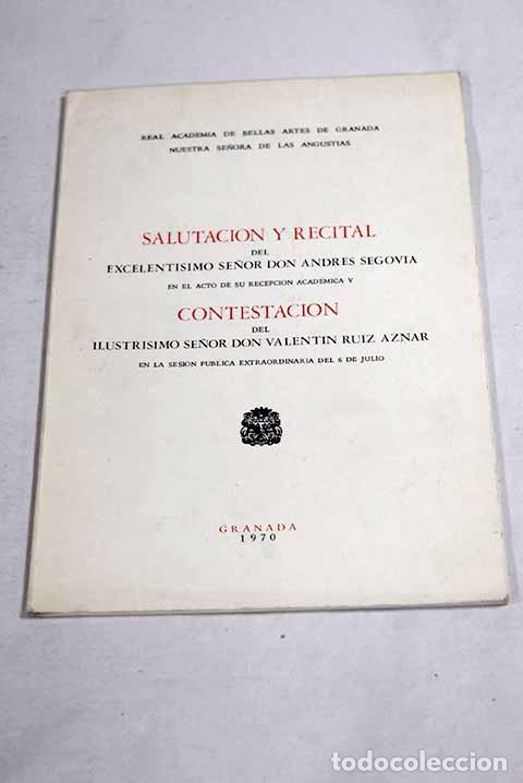 Libros: Salutaci&oacute;n y recital del Excelent&iacute;simo Se&ntilde;or Don Andr&eacute;s Segovia..- Segovia, Andr&eacute;s
