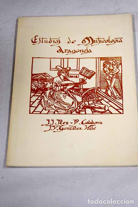 Libros: Estudios de musicolog&iacute;a aragonesa.- Rey, Pepe