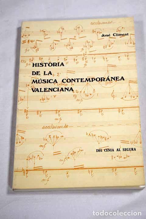 Libros: Historia de la m&uacute;sica contempor&aacute;nea valenciana.- Climent, Jos&eacute;