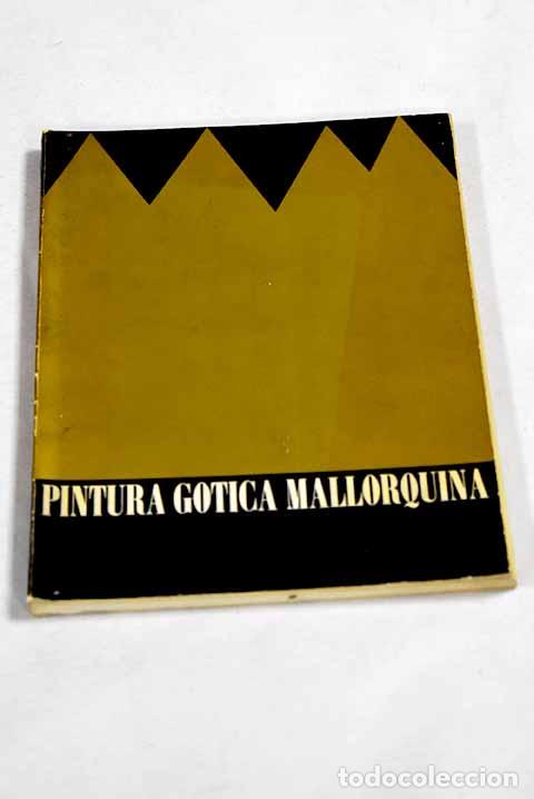 Libros: Pintura g&oacute;tica mallorquina.- Rossell&oacute; Bordoy, G.