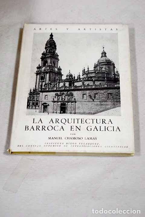 Libros: La arquitectura barroca en Galicia.- Chamoso Lamas, Manuel