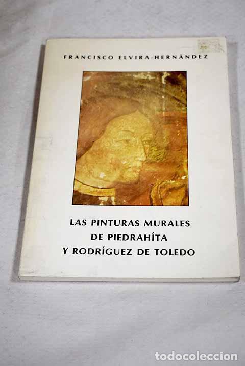 Libros: Las pinturas murales de Piedrah&iacute;ta y Rodr&iacute;guez de Toledo.- Elvira-Hern&aacute;ndez, J. Francisco