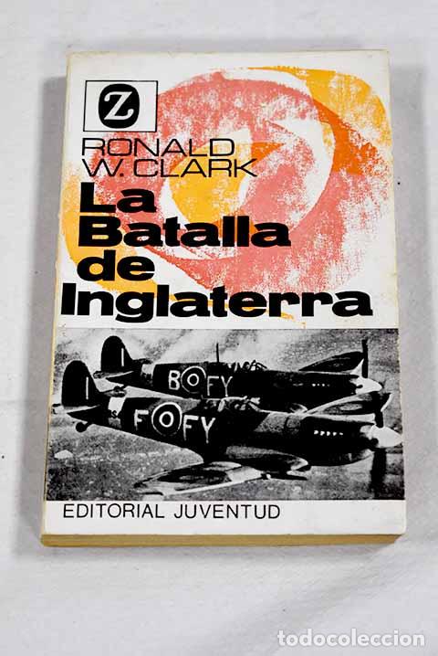 books: La batalla de Inglaterra: Dieciseis semanas que cambiaron el curso de la historia