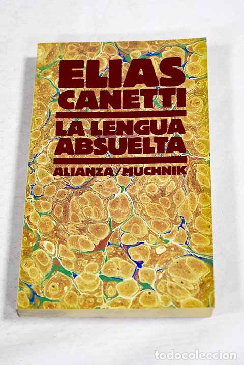 Livros em segunda m&atilde;o: La lengua absuelta: Canetti, Elias.- Canetti, Elias