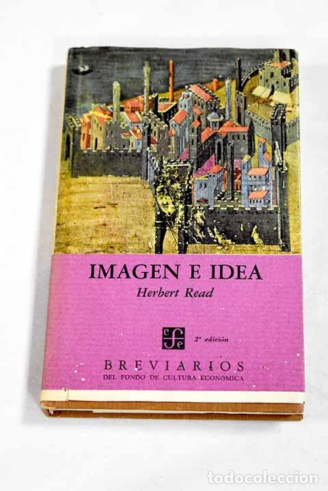 Livros em segunda m&atilde;o: Imagen e idea: la funci&oacute;n del arte en el desarrollo de la conciencia humana.- Read, Herbert