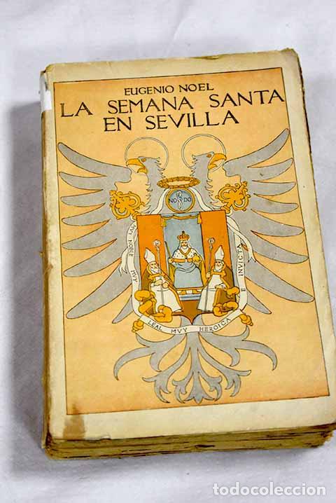 Libros: Semana Santa en Sevilla.- Noel, Eugenio