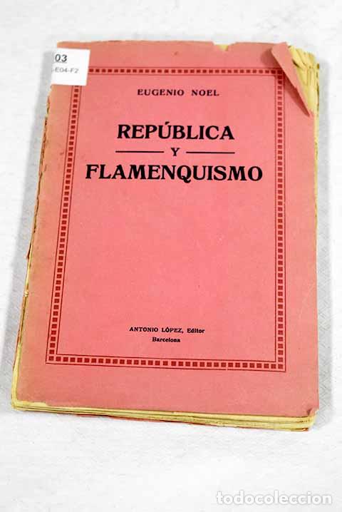 Libros: Rep&uacute;blica y flamenquismo.- Noel, Eugenio