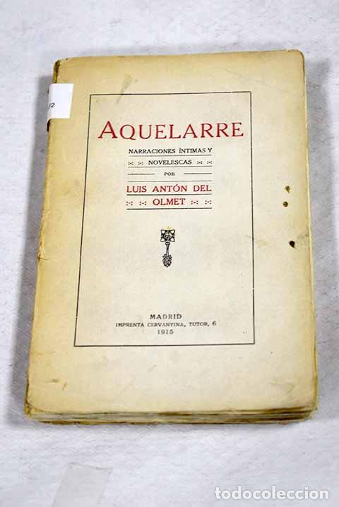 Libros: Aquelarre: (narraciones &iacute;ntimas y novelescas).- Ant&oacute;n del Olmet, Luis
