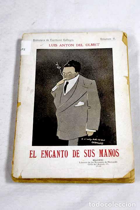 Libros: El encanto de sus manos.- Ant&oacute;n del Olmet, Luis
