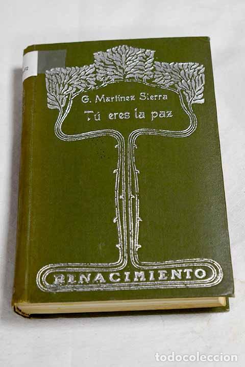 Libros: Tu eres la paz: Mart&iacute;nez Sierra, Gregorio.- Mart&iacute;nez Sierra, Gregorio