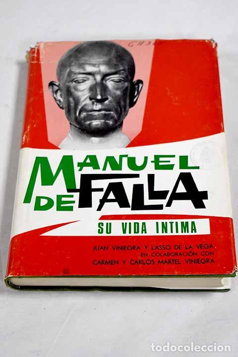 Livros em segunda m&atilde;o: Vida &iacute;ntima de Manuel de Falla y Matheu.- Viniegra y Lasso de la Vega, Juan J.