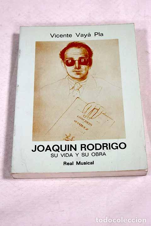 books: Joaqu&iacute;n Rodrigo: su vida y su obra.- Vay&aacute; Pla, Vicente