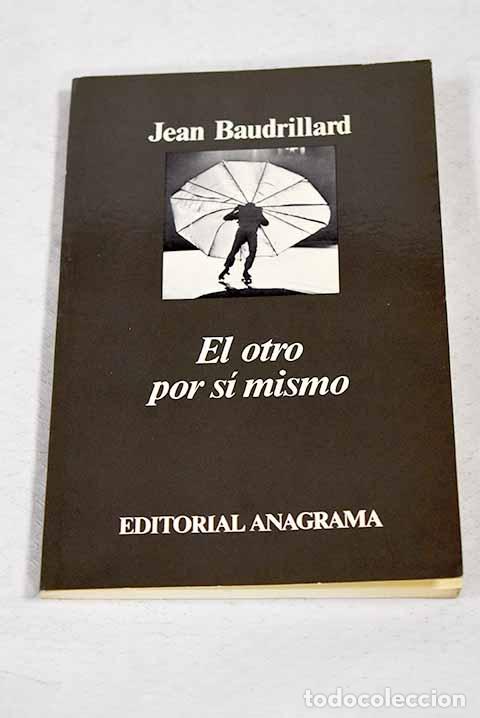 books: El otro por s&iacute; mismo.- Baudrillard, Jean