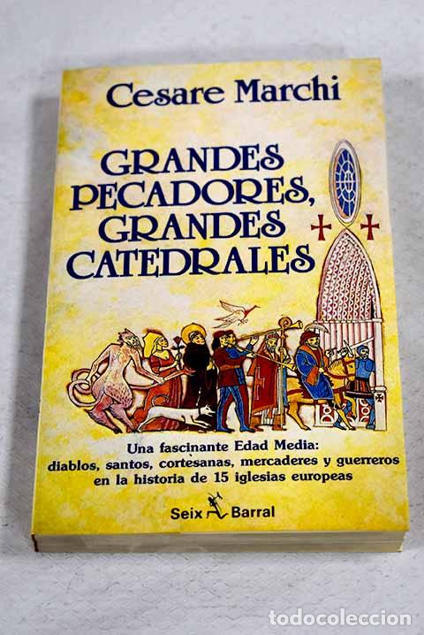 books: Grandes pecadores, grandes catedrales.- Marchi, Cesare
