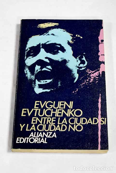 books: Entre la ciudad s&iacute; y la ciudad no.- Yevtushenko, Yevgueny