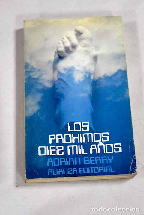 Livres: Los pr&oacute;ximos 10.000 a&ntilde;os: el futuro del hombre en el universo.- Berry, Adrian