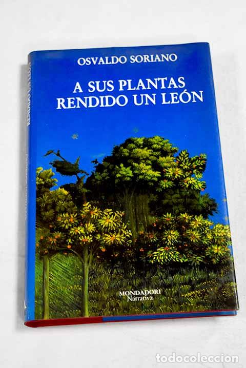 Livres: A sus plantas rendido un le&oacute;n.- Soriano, Osvaldo