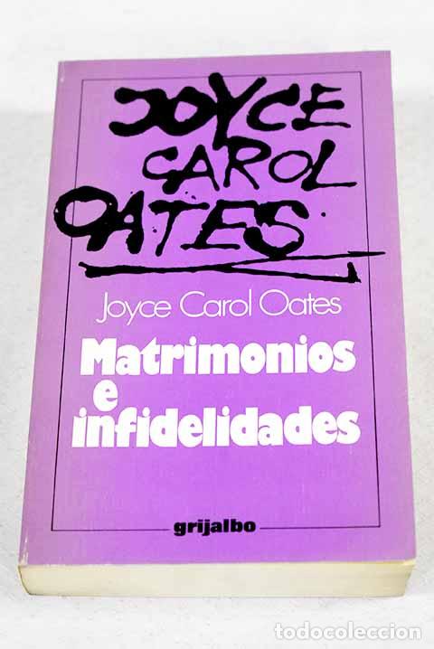 Livres: Matrimonios e infidelidades.- Oates, Joyce Carol