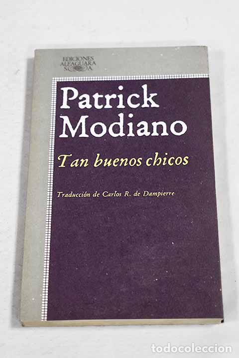 Livres: Tan buenos chicos: Modiano, Patrick.- Modiano, Patrick