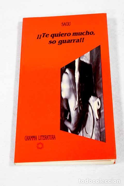 Livres: Te quiero mucho so guarra.- Sagu
