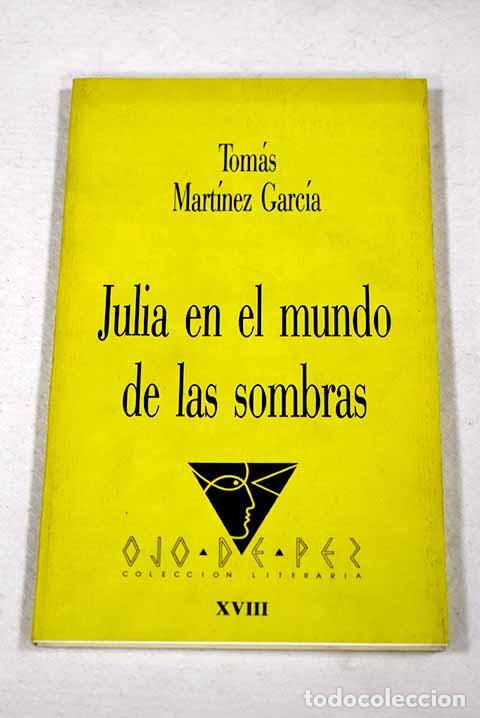 Livres: Julia en el mundo de las sombras.- Mart&iacute;nez Garc&iacute;a, Tom&aacute;s