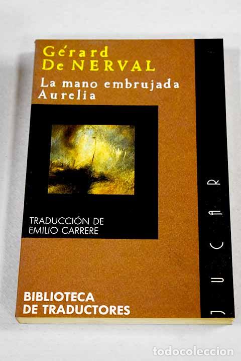 Livres: La mano embrujada ; Aurelia.- Nerval, G&eacute;rard de