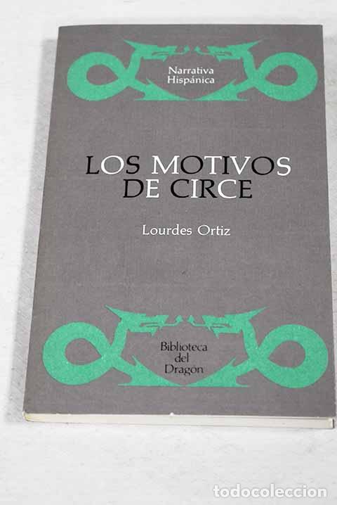Livres: Los motivos de Circe.- Ortiz, Lourdes