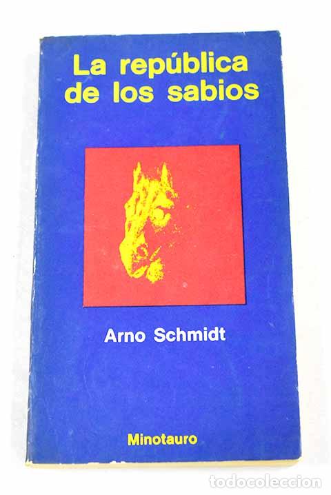 Libros: La rep&uacute;blica de los sabios.- Schmidt, Arno