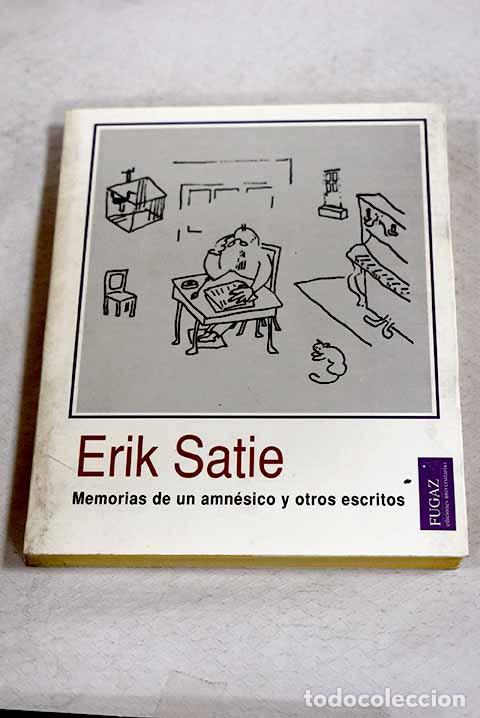 Libros: Memorias de un amn&eacute;sico y otros escritos.- Satie, Erik