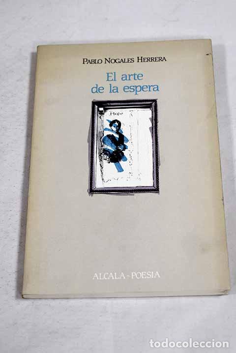 Livros em segunda m&atilde;o: El arte de la espera.- Nogales Herrera, Pablo