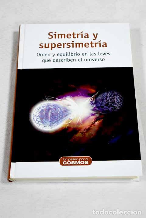 Livros em segunda m&atilde;o: Simetr&iacute;a y supersimetr&iacute;a: orden y equilibrio en las leyes que describen el universo