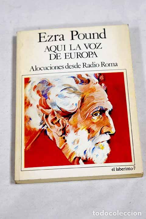 Livros em segunda m&atilde;o: Aqu&iacute; la voz de Europa: alocuciones desde Radio Roma.- Pound, Ezra