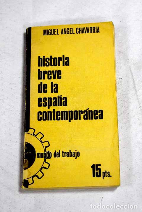Livros em segunda m&atilde;o: Historia breve de la Espa&ntilde;a contempor&aacute;nea.- Chavarr&iacute;a, Miguel
